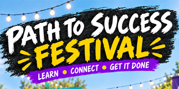 Graphic reading "Path to Success Festival: Learn • Connect • Get It Done".   